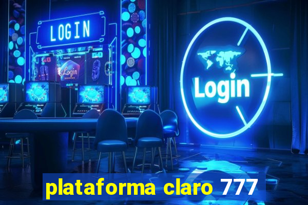 plataforma claro 777